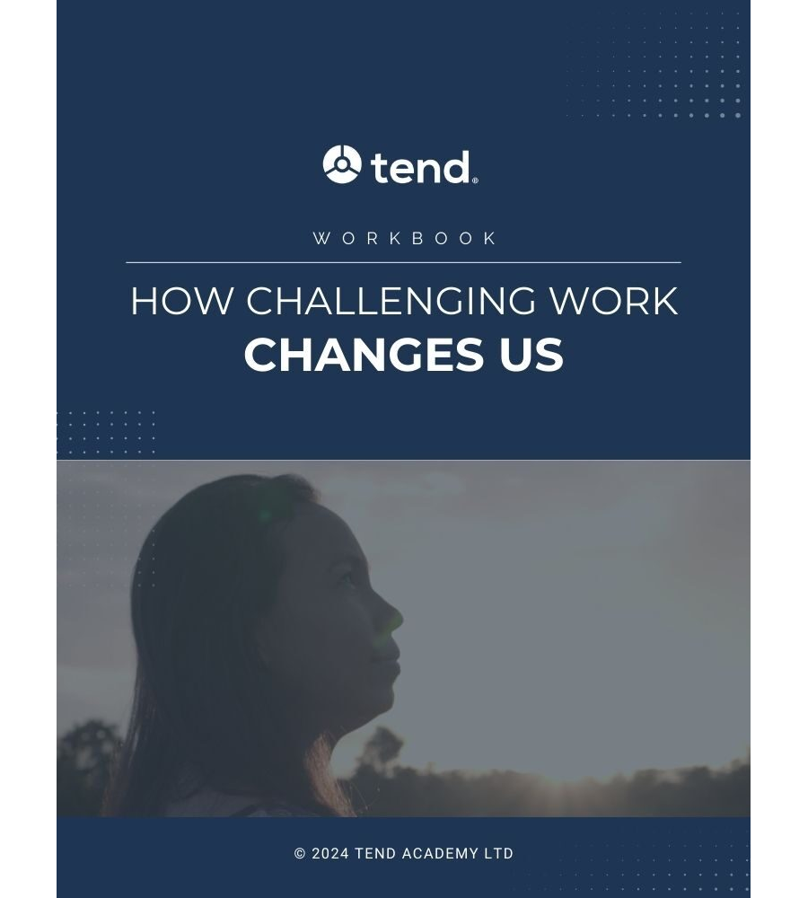 How Challenging Work Changes Us - Workbook (TEND 2024)